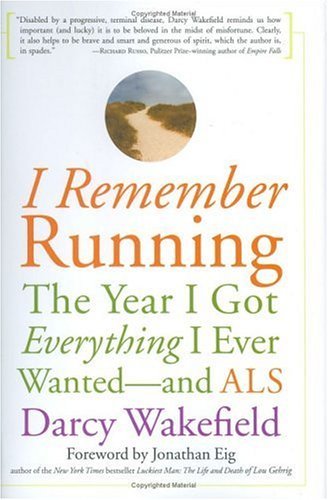Darcy Wakefield/I Remember Running: The Year I Got Everything I Ev